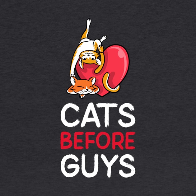 Cats Before Guys Shirt Design by ArtPace